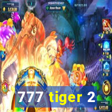 777 tiger 2